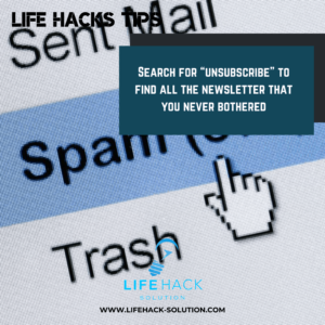 Search for "Unsubscribe" on the search box to find all the newsletter that you never bothered