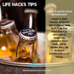 Life Hack Tips to get quick cold drink