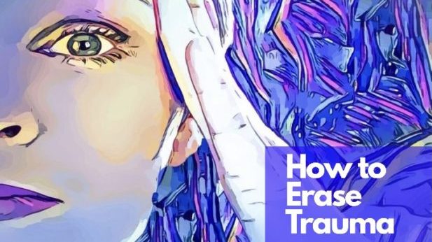 How to get rid of trauma memories