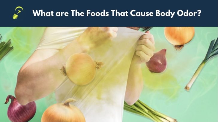 10 Foods That Can Cause Body Odor - Life Hack Solution